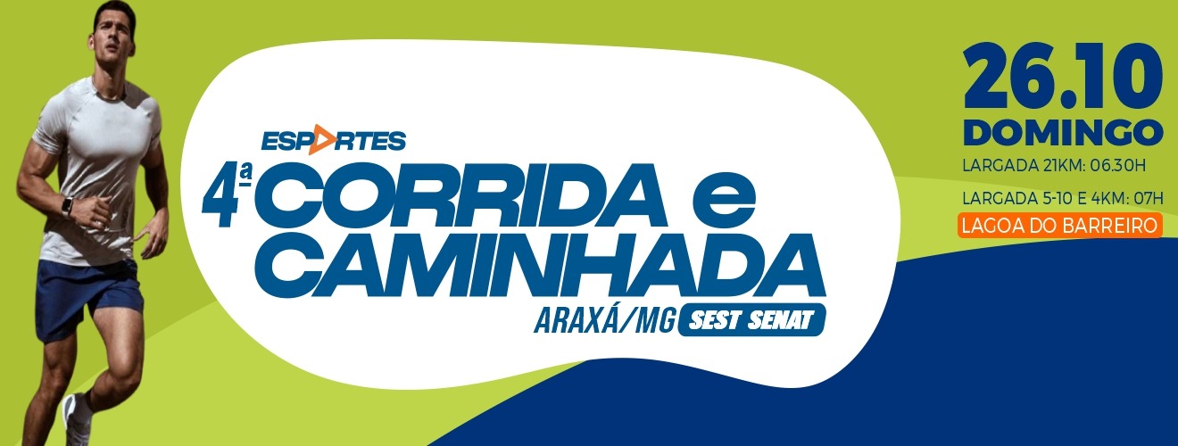 4ª CORRIDA E CAMINHADA SEST SENAT ARAXÁ