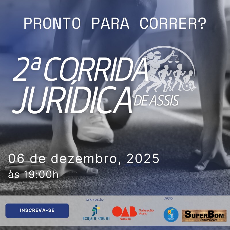 2ª CORRIDA E CAMINHADA OAB ASSIS E JUSTIÇA DO TRABALHO